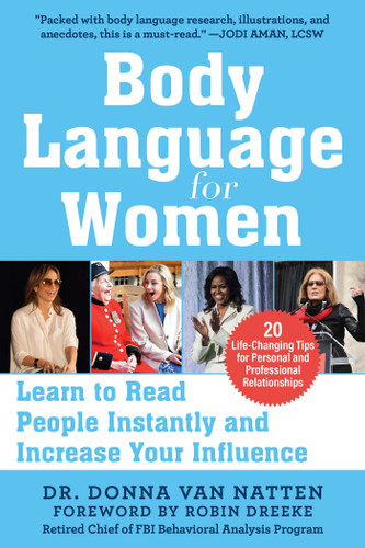 Body Language for Women (Learn to Read People Instantly and Increase Your Influence) by Donna Van Natten, Robin Dreeke, 9781510751217