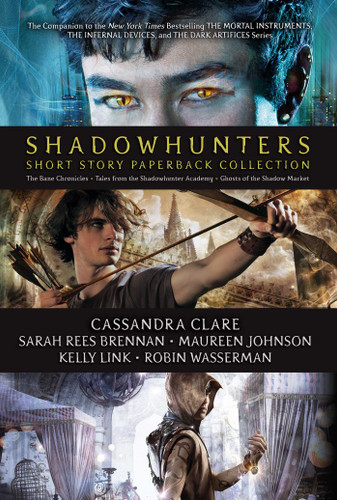 Shadowhunters Short Story Paperback Collection (Boxed Set) (The Bane Chronicles; Tales from the Shadowhunter Academy; Ghosts of the Shadow Market) by Cassandra Clare, Sarah Rees Brennan, Maureen Johnson, Kelly Link, Robin Wasserman, 9781534464032 Shadowhunters Short Story Paperback Collection (Boxed Set) (The Bane Chronicles; Tales from the Shadowhunter Academy; Ghosts of the Shadow Market) by Cassandra Clare, Sarah Rees Brennan, Maureen Johnson, Kelly Link, Robin Wasserman, 9781534464032