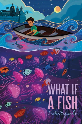 What If a Fish by Anika Fajardo, 9781534449831
