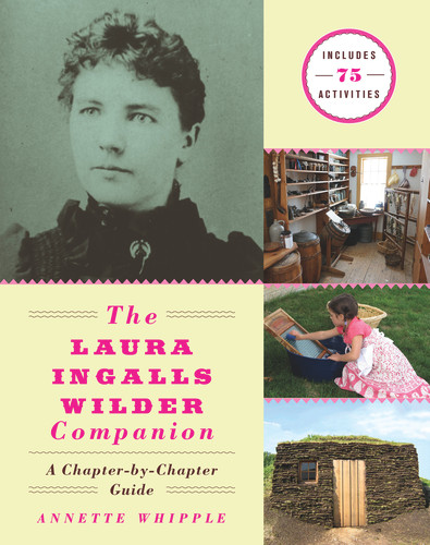 The Laura Ingalls Wilder Companion (A Chapter-by-Chapter Guide) by Annette Whipple, 9781641601665