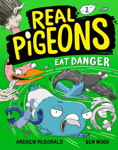 Real Pigeons Eat Danger (Book 2) - 9780593119464 by Andrew McDonald, Ben Wood, 9780593119464