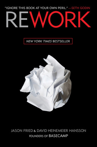 Rework by Jason Fried, David Heinemeier Hansson, 9780307463746