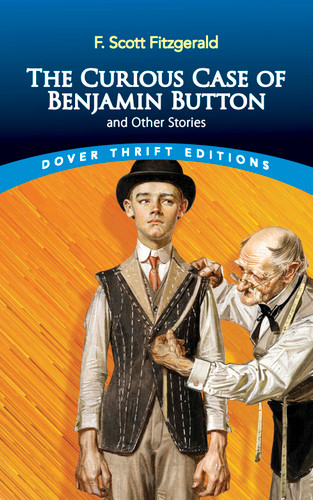 The Curious Case of Benjamin Button and Other Stories by F. Scott Fitzgerald, James Daley, 9780486841694