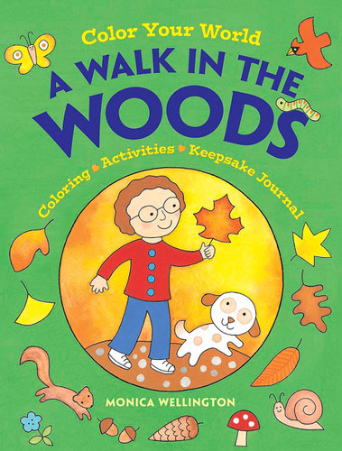 Color Your World: A Walk in the Woods (Coloring, Activities & Keepsake Journal) by Monica Wellington, 9780486838328