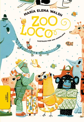 Zoo Loco / Crazy Zoo (Spanish Edition) by María Elena Walsh, 9781644739990