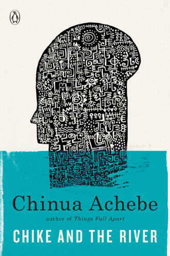 Chike and the River by Chinua Achebe, 9780307473868