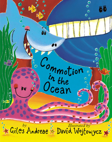 Commotion in the Ocean by Giles Andreae, David Wojtowycz, 9781589253667 Commotion in the Ocean by Giles Andreae, David Wojtowycz, 9781589253667