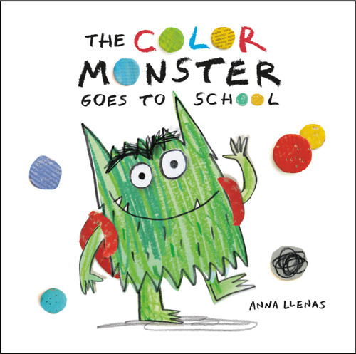 The Color Monster Goes to School by Anna Llenas, 9780316537049 The Color Monster Goes to School by Anna Llenas, 9780316537049