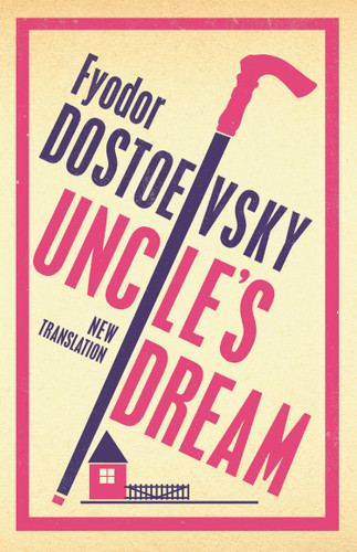 Uncle's Dream: New Translation - 9781847497680 by Fyodor Dostoevsky, Roger Cockrell, 9781847497680