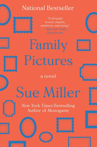 Family Pictures (A Novel) - 9780062973528 by Sue Miller, 9780062973528