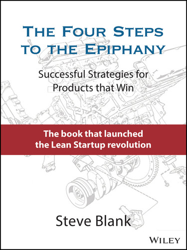 The Four Steps to the Epiphany (Successful Strategies for Products that Win) by Steve Blank, 9781119690351