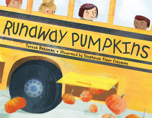 Runaway Pumpkins by Teresa Bateman, Stephanie Fizer Coleman, 9781580896818