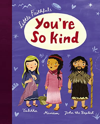 Little Faithfuls: You're So Kind by Carrie Marrs, Christiane Engel, 9781400219247