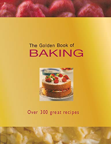 The Golden Book of Baking (Over 300 Great Recipes) by Carla Bardi, Rachel Lane, Ting Morris, 9780764162725 The Golden Book of Baking (Over 300 Great Recipes) by Carla Bardi, Rachel Lane, Ting Morris, 9780764162725