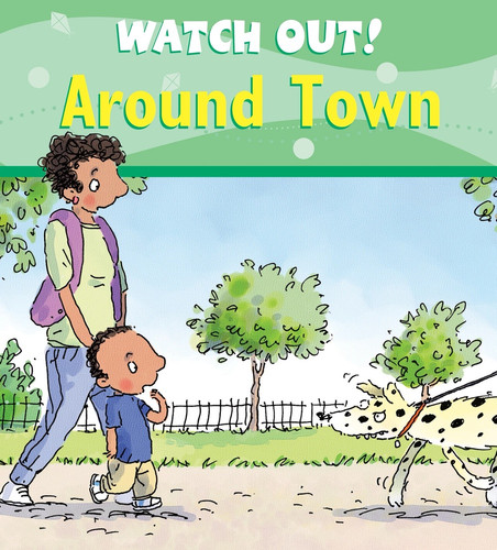 Watch Out! Around Town by Claire Llewellyn, Mike Gordon, 9780764133268