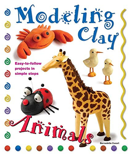 Modeling Clay Animals (Easy-to-Follow Projects in Simple Steps) by Bernadette Cuxart, 9780764145797