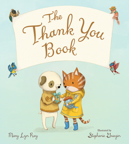 The Thank You Book Padded by Mary Lyn Ray, Stephanie Graegin, 9780358362685