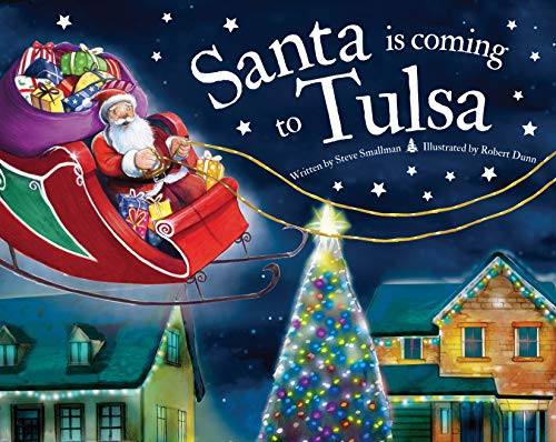 Santa Is Coming to Tulsa by Steve Smallman, Robert Dunn, 9781728201061