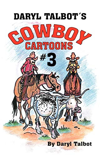 Daryl Talbot's Cowboy Cartoons #3 by Daryl Talbot, 9781565542235