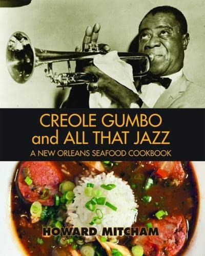 Creole Gumbo and All That Jazz (A New Orleans Seafood Cookbook) by Howard Mitcham, 9780882898704 Creole Gumbo and All That Jazz (A New Orleans Seafood Cookbook) by Howard Mitcham, 9780882898704