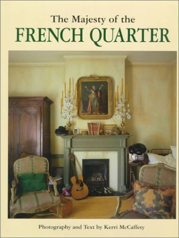 The Majesty of the French Quarter by Kerri Beth D'Aquinn, 9781565544147