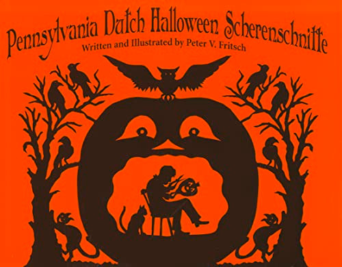 Pennsylvania Dutch Halloween Scherenschnitte by Peter Fritsch, 9781589809567