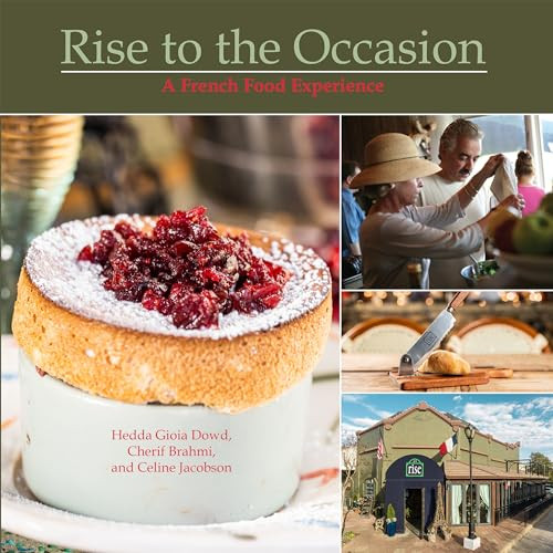 Rise to the Occasion (A French Food Experience) by Hedda Dowd, Cherif Brahmi, 9781589808560