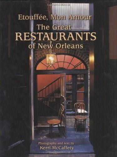 Etouffée, Mon Amour (The Great Restaurants of New Orleans) by Kerri McCaffety, Peggy Laborde, 9781565549265 Etouffée, Mon Amour (The Great Restaurants of New Orleans) by Kerri McCaffety, Peggy Laborde, 9781565549265