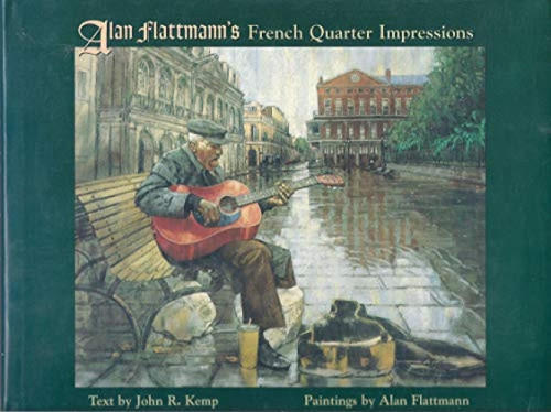 Alan Flattmann's French Quarter Impressions by John R Kemp, 9781565549326