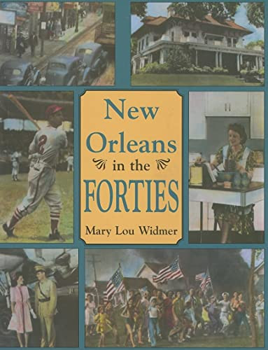 New Orleans in the Forties by Mary Lou Widmer, 9781589804975