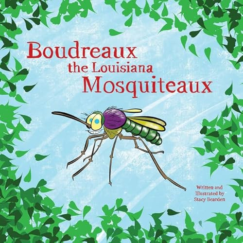 Boudreaux the Louisiana Mosquiteaux by STACY BEARDEN, 9781455622474