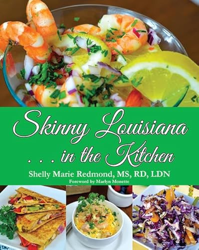 Skinny Louisiana . . . in the Kitchen by Shelly Redmond, 9781455622719