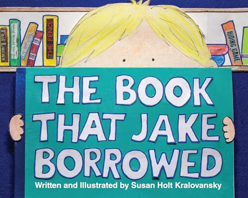 The Book That Jake Borrowed by Susan Kralovansky, 9781455623259