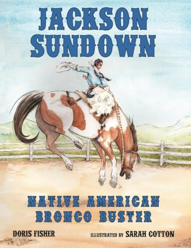 Jackson Sundown (Native American Bronco Buster) by Doris Fisher, 9781455623617
