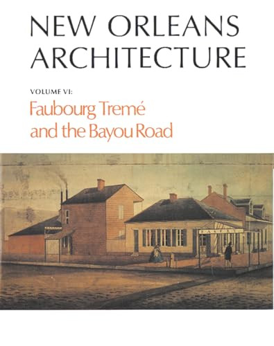 New Orleans Architecture (Faubourg Tremé and the Bayou Road) by Roulhac Toledano, Mary Louise Christovich, 9781565548312