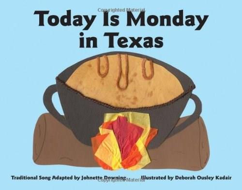 Today Is Monday in Texas by Johnette Downing, Deborah Kadair, 9781589807013