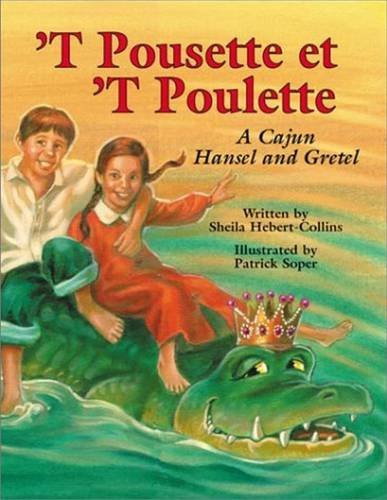 `T Pousette et `T Poulette (A Cajun Hansel and Gretel) by Sheila Hébert-Collins, 9781565547643
