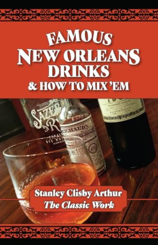 Famous New Orleans Drinks & How to Mix 'Em by Stanley Clisby Arthur, 9780882891323