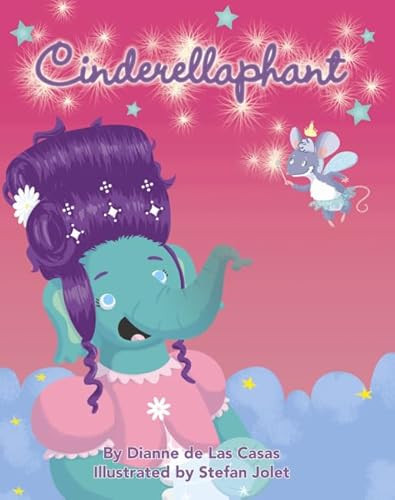 Cinderellaphant by Dianne De Las Casas, 9781455619009