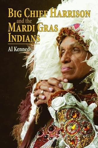 Big Chief Harrison and the Mardi Gras Indians by Al Kennedy, 9781589806962