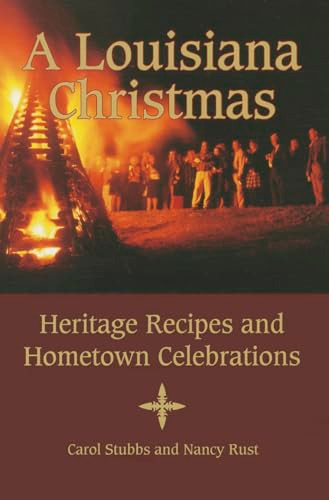 Louisiana Christmas, A (Heritage Recipes and Hometown Celebrations) by Carol Stubbs, Nancy Rust, 9781455619795