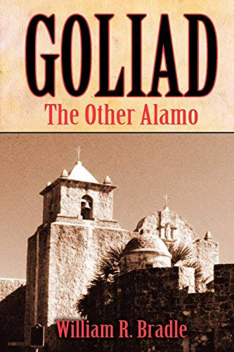 Goliad (The Other Alamo) by William Bradle, 9781455618415