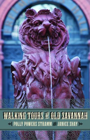 Walking Tours of Old Savannah by Polly Stramm, Janice Shay, 9781455617845