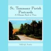 St. Tammany Parish Postcards (A Glimpse Back in Time) by Ashleigh Austin, 9781589802476