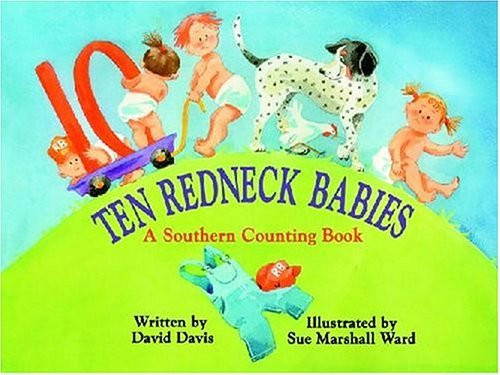 Ten Redneck Babies (A Southern Counting Book) by David Davis, 9781589802322