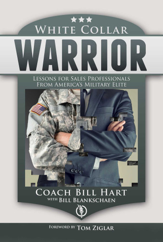 White Collar Warrior (Lessons for Sales Professionals from America's Military Elite) - 9781642934823 by Bill Hart, Bill Blankschaen, Tom Ziglar, 9781642934823