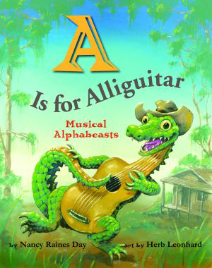 A Is for Alliguitar (Musical Alphabeasts) by Nancy Day, Herb Leonhard, 9781455615575