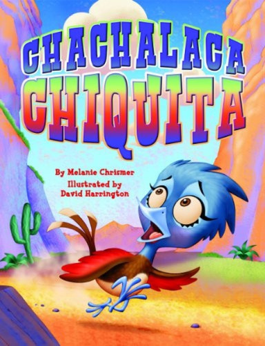 Chachalaca Chiquita by Melanie Chrismer, 9781455617043