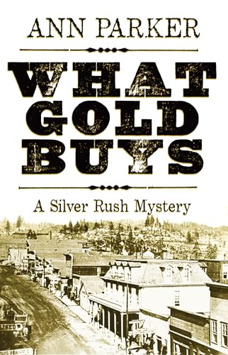 What Gold Buys by Ann Parker, 9781464206238