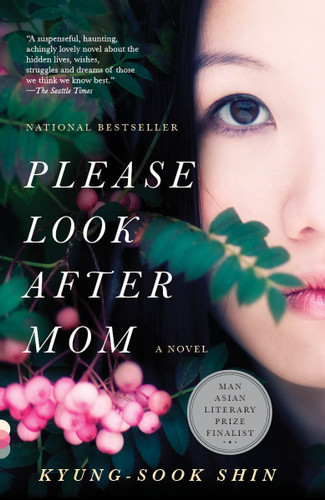 Please Look After Mom (A Novel) by Kyung-Sook Shin, 9780307739513